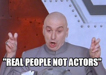 real people not actors meme